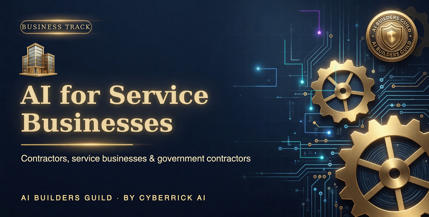 AI for Service Businesses — Business track for contractors, service businesses and government contractors.